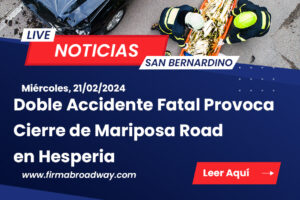 [02-21-2024] Condado de San Bernardino, CA – Doble Accidente Fatal Provoca Cierre de Mariposa Road en Hesperia